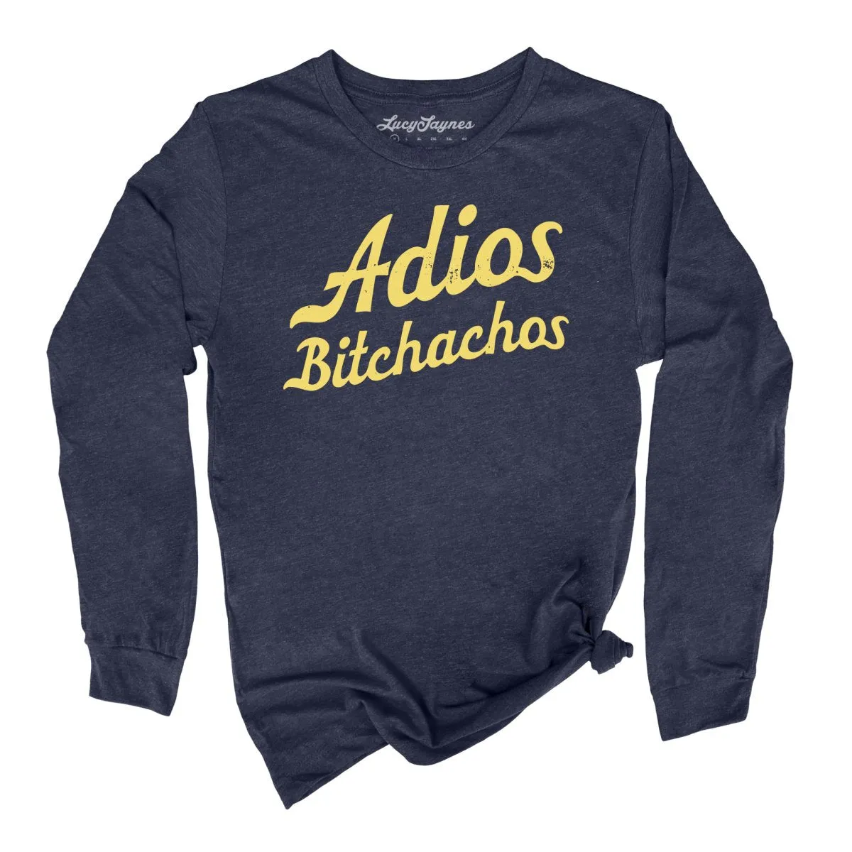 Adios Bitchachos Long Sleeve Tee