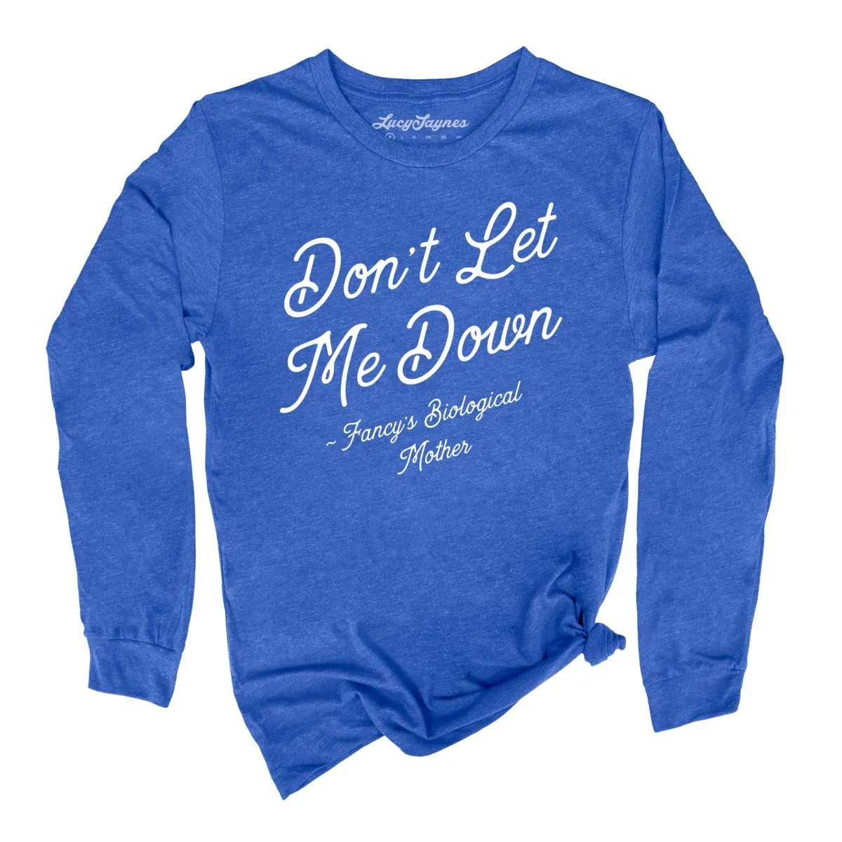 Don't Let Me Down Long Sleeve Tee