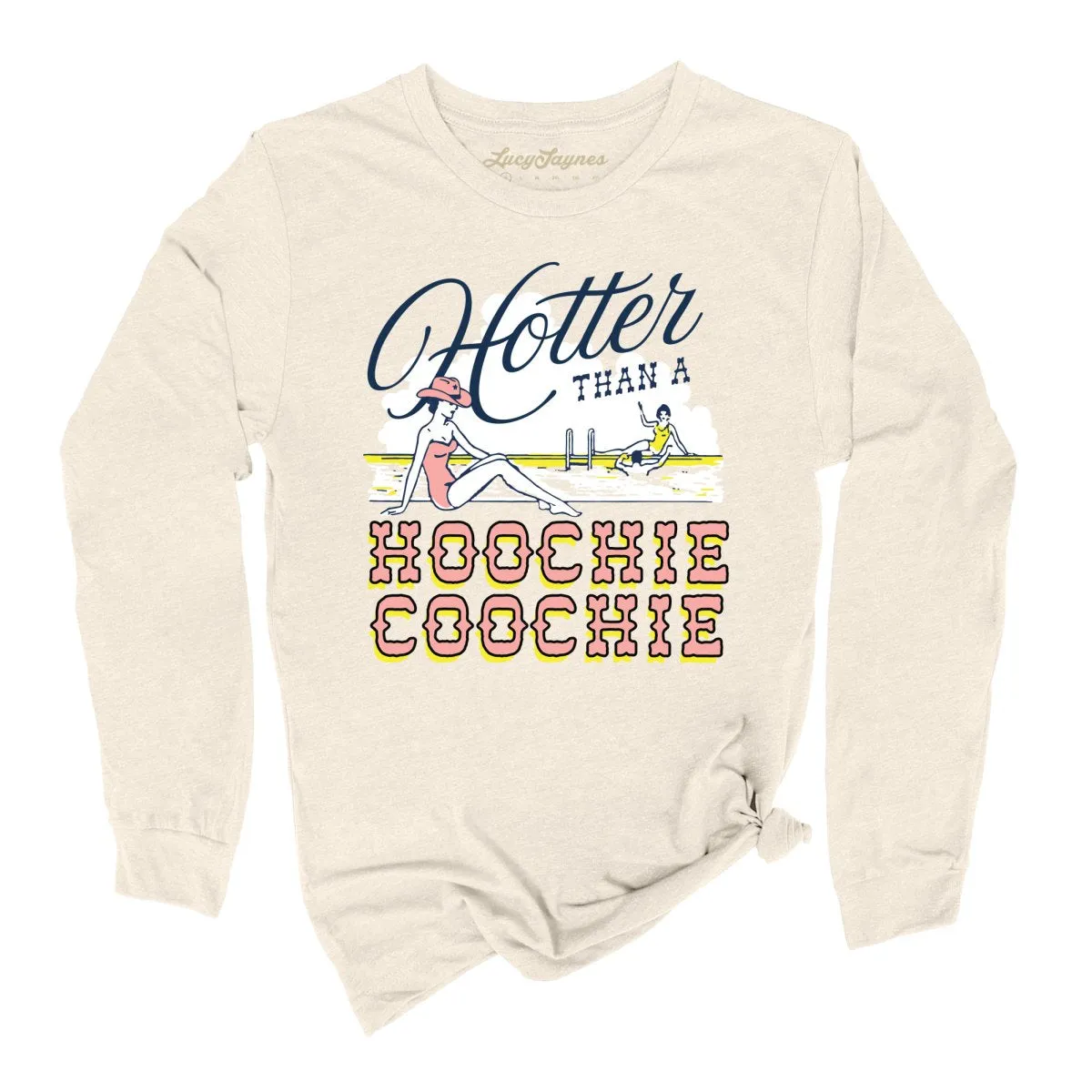 Hotter Than a Hoochie Coochie Long Sleeve Tee