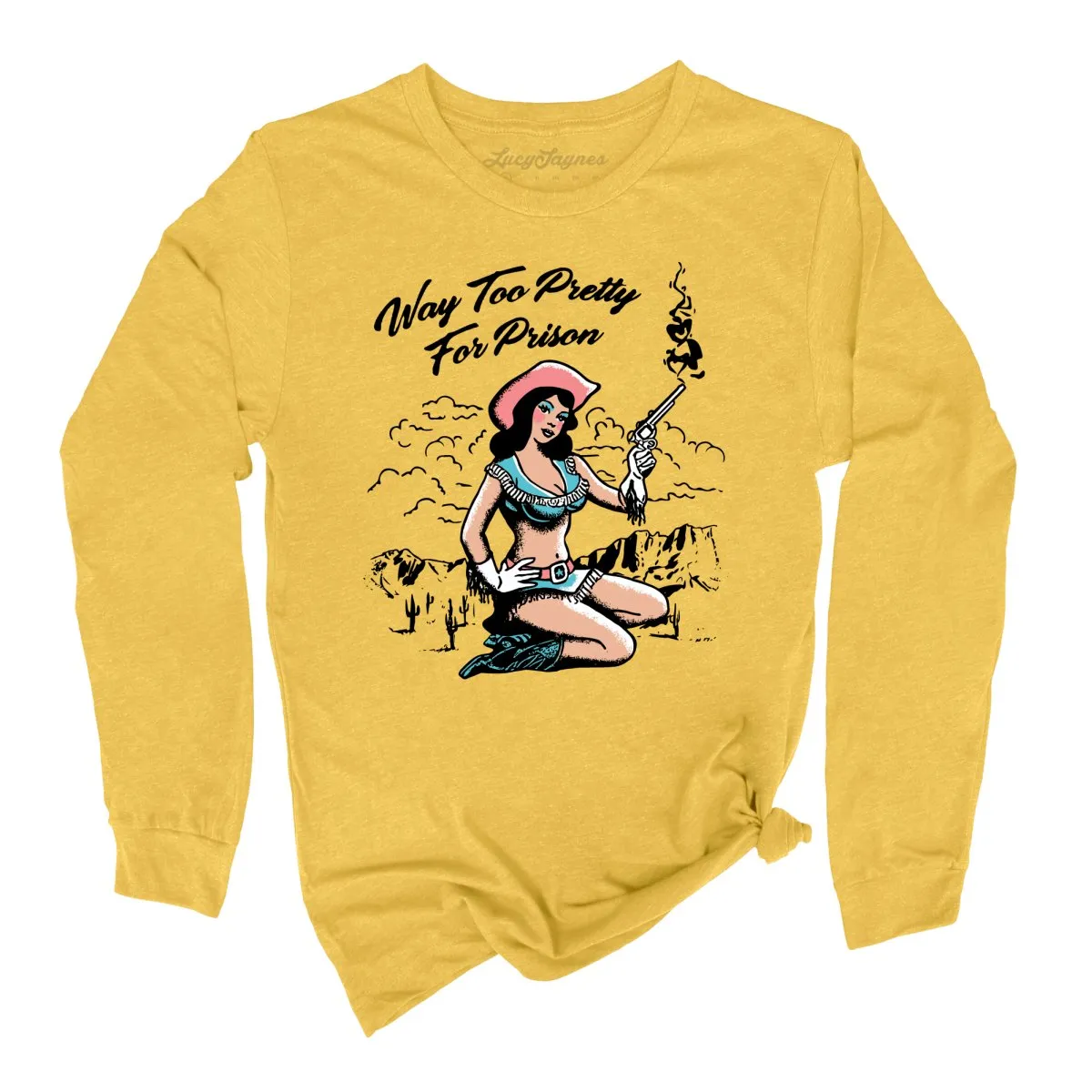 Way Too Pretty For Prison Long Sleeve Tee