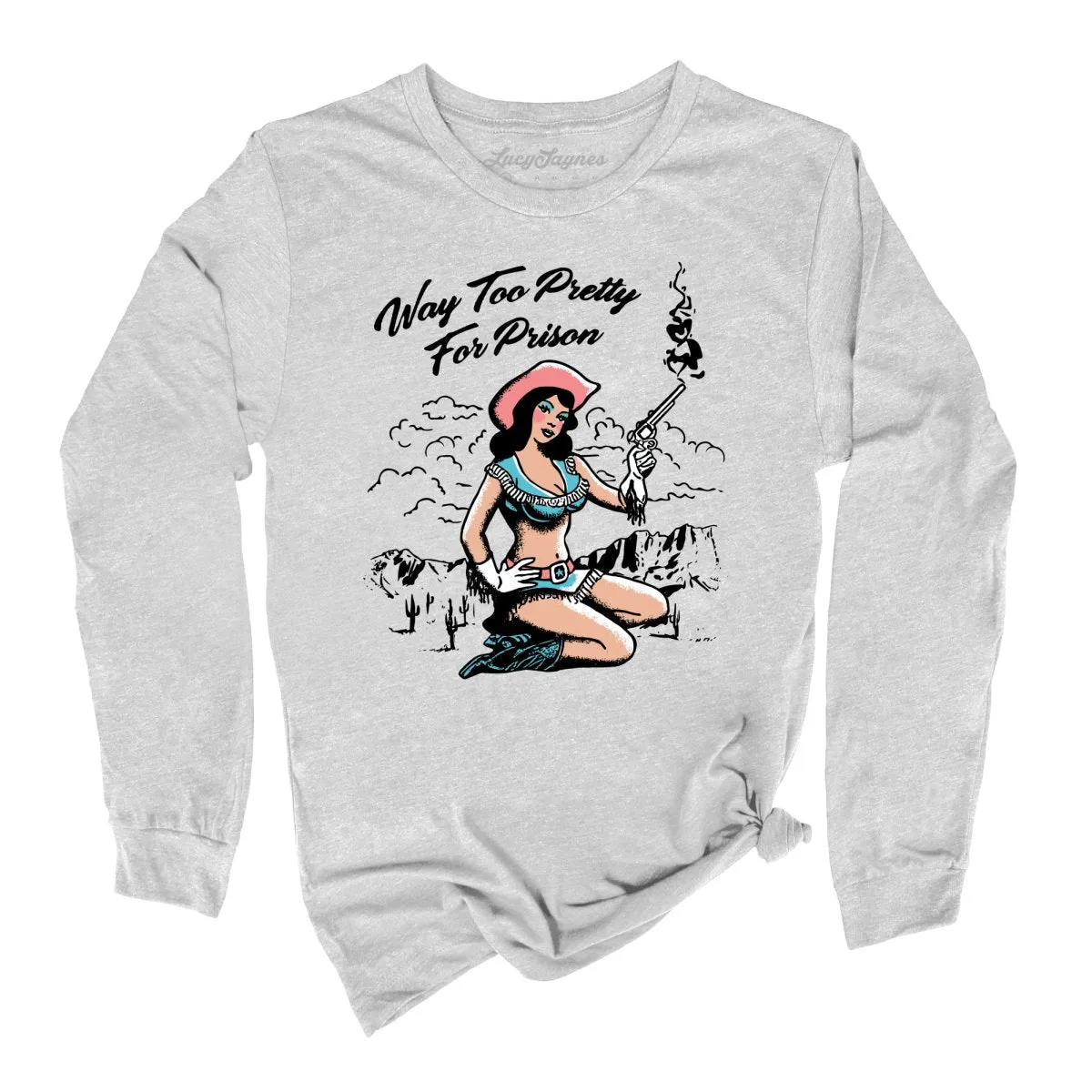 Way Too Pretty For Prison Long Sleeve Tee